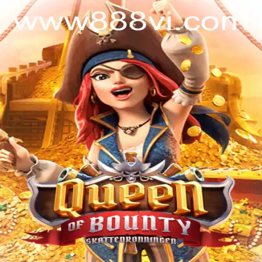 Exploring QueenofBounty: A Comprehensive Guide with 888vi